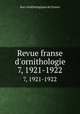 Revue franse d`ornithologie. 7, 1921-1922, Soci ornithologique de France 