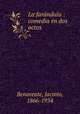 La farndula : comedia en dos actos, Benavente, Jacinto, 1866-1954 