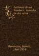 La honra de los hombres : comedia en dos actos, Benavente, Jacinto, 1866-1954 