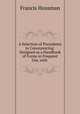 A Selection of Precedents in Conveyancing: Designed as a Handbook of Forms in Frequent Use, with ., Francis Housman 