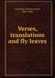 Verses, translations and fly leaves, Calverley, Charles Stuart, 1831-1884 