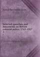 Selected speeches and documents on British colonial policy, 1763-1917. 2, Keith Arthur Berriedale 