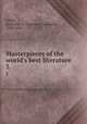 Masterpieces of the world`s best literature. 3, Gilder, Jeannette L. (Jeannette Leonard), 1849-1916 