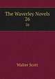The Waverley Novels. 26, Scott Walter 