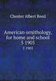 American ornithology, for home and school. 5 1905, Reed, Chester A. (Chester Albert), 1876-1912 