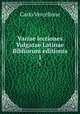 Variae lectiones Vulgatae Latinae Bibliorum editionis. 1, Carlo Vercellone 