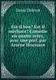 Est-il bon? Est-il mechant? Comedie en quatre actes, avec une pref. par Arsene Houssaye, Denis Diderot 