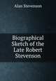Biographical Sketch of the Late Robert Stevenson, Alan Stevenson 
