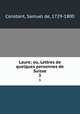Laure; ou, Lettres de quelques personnes de Suisse. 3, Constant, Samuel de, 1729-1800 