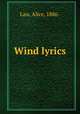 Wind lyrics, Law, Alice, 1886- 
