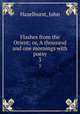 Flashes from the Orient; or, A thousand and one mornings with poesy. 3, Hazelhurst, John 
