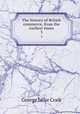 The history of British commerce, from the earliest times. 3, George L. Craik 