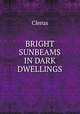 BRIGHT SUNBEAMS IN DARK DWELLINGS, Clerus 