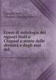 Corso di mitologia dei signori Noel e Chapsal o storie delle divinita e degli eroi del ., Francois Noel 