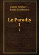 Le Paradis. 1, Dante Alighieri , Louis Ratisbonne 