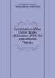 Constitution of the United States of America: With the Amendments Thereto, United States Congress, Thomas Jefferson, United States 