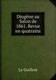 Diogene au Salon de 1861. Revue en quatrains., Le Guillois 