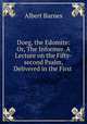 Doeg, the Edomite: Or, The Informer. A Lecture on the Fifty-second Psalm, Delivered in the First ., Albert Barnes 