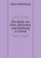 Die Harfe von Erin: Ma?rchen und Dichtung in Irland, Julius Rodenberg 