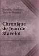 Chronique de Jean de Stavelot, Stanislas Bormans , Jean de Stavelot 