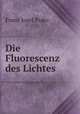 Die Fluorescenz des Lichtes, Franz Josef Pisko 