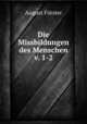 Die Missbildungen des Menschen v. 1-2, August Forster 