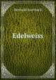 Edelweiss, Berthold Auerbach 