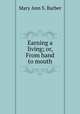 Earning a living; or, From hand to mouth, Mary Ann S. Barber 