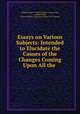 Essays on Various Subjects: Intended to Elucidate the Causes of the Changes Coming Upon All the ., (Biblical figure : Spirit) Joshua, George Fox, medium Lady, Harry Houdini Collection (Library of Congress 