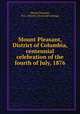 Mount Pleasant, District of Columbia, centennial celebration of the fourth of July, 1876, Mount Pleasant, D.C. Citizens. [from old catalog] 