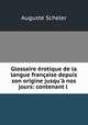 Glossaire erotique de la langue francaise depuis son origine jusqu