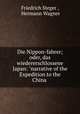 Die Nippon-fahrer; oder, das wiedererschlossene Japan: "narrative of the Expedition to the China ., Friedrich Steger , Hermann Wagner 