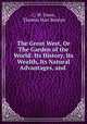 The Great West, Or The Garden of the World: Its History, Its Wealth, Its Natural Advantages, and ., C. W. Dana, Thomas Hart Benton 