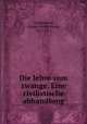 Die lehre vom zwange. Eine civilistische abhandlung, Schliemann, Adolph Karl Wilhelm, 1817-1871 