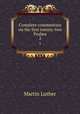 Complete commentary on the first twenty-two Psalms. 2, Martin Luther 