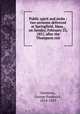 Public spirit and mobs : two sermons delivered at Springfield, Mass., on Sunday, February 23, 1851, after the Thompson riot, Simmons, George Frederick, 1814-1855 