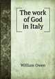 The work of God in Italy, William Owen 