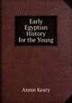 Early Egyptian History for the Young, Keary Annie 