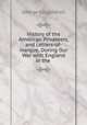 History of the American Privateers, and Letters-of-marque, During Our War with England in the ., George Coggeshall 