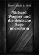 Richard Wagner und die deutsche Sage microform, Nover, Jakob, b. 1845 