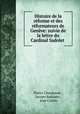 Histoire de la reforme et des reformateurs de Geneve: suivie de la lettre du Cardinal Sadolet ., Pierre Charpenne , Jacopo Sadoleto , Jean Calvin 
