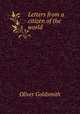 Letters from a citizen of the world, Oliver Goldsmith 