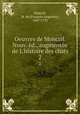 Oeuvres de Moncrif. Nouv. d., augmente de L`histoire des chats. 2, Francois Augustin Moncrif 