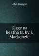 Uisge na beatha tr. by J. Mackenzie., John Bunyan 