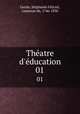 Thatre d`ducation. 01, Ste?phanie Fe?licite? Genlis 