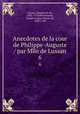 Anecdotes de la cour de Philippe-Auguste / par Mlle de Lussan. 6, Lussan, Marguerite de, 1682-1758,Boismorand, Claude Joseph Cheron de, 1680-1740 
