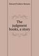 The judgment books, a story, Benson E F 