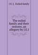 The exiled family and their restorer, an allegory by J.E.J., J E. J, Exiled family 