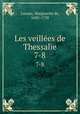 Les veilles de Thessalie. 7-8, Lussan, Marguerite de, 1682-1758 