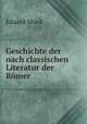 Geschichte der nach classischen Literatur der Romer, Eduard Munk 